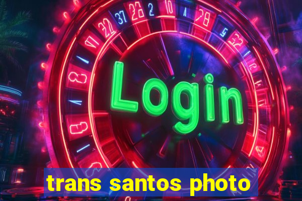 trans santos photo