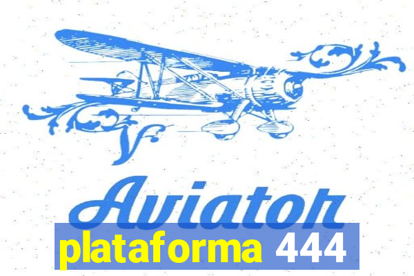 plataforma 444