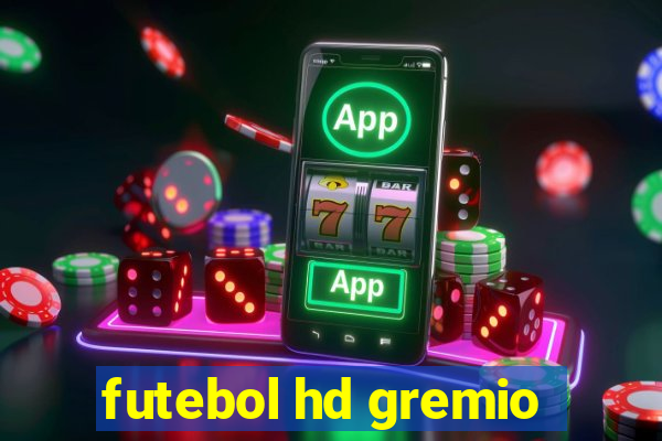 futebol hd gremio