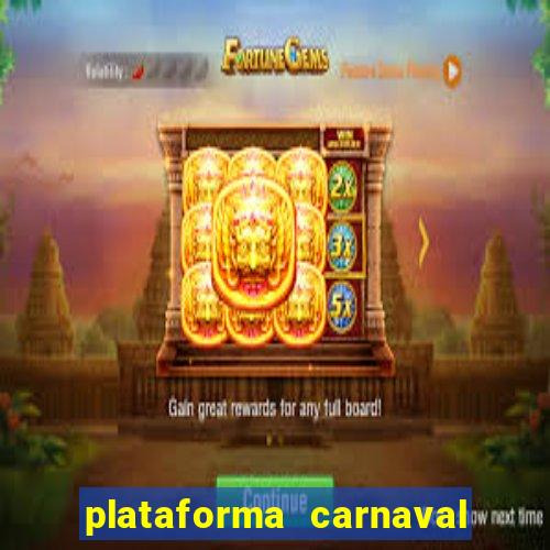 plataforma carnaval 777 bet