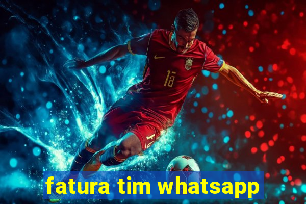 fatura tim whatsapp