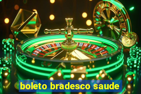 boleto bradesco saude