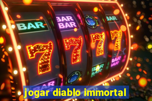 jogar diablo immortal