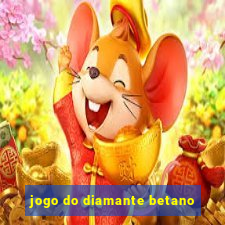 jogo do diamante betano