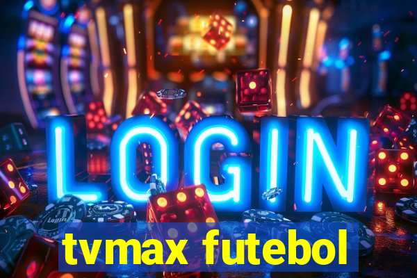 tvmax futebol