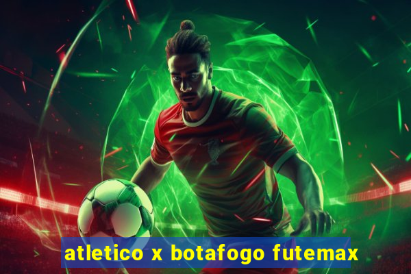 atletico x botafogo futemax