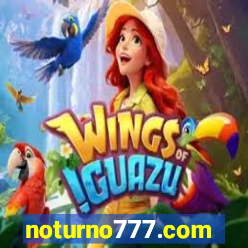 noturno777.com