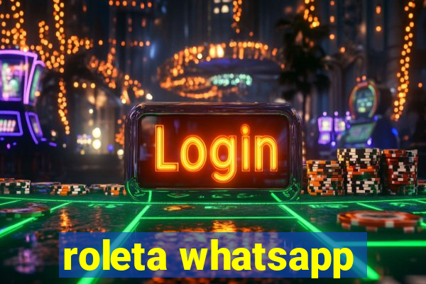 roleta whatsapp