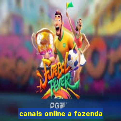 canais online a fazenda