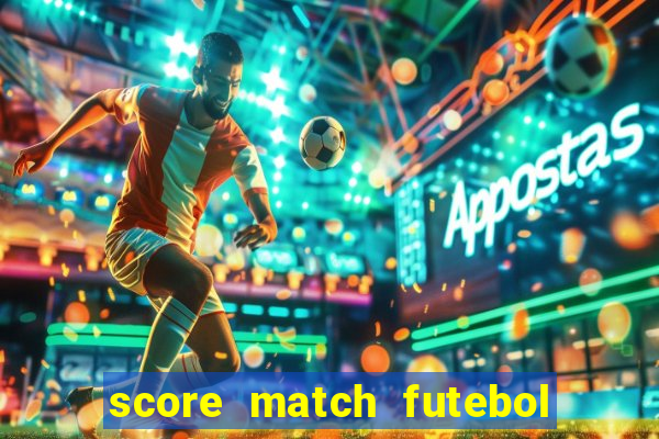 score match futebol pvp dinheiro infinito