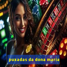 puxadas da dona maria