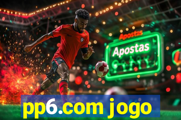 pp6.com jogo