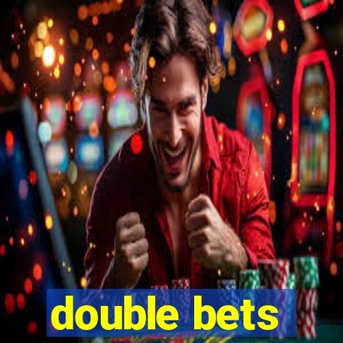 double bets