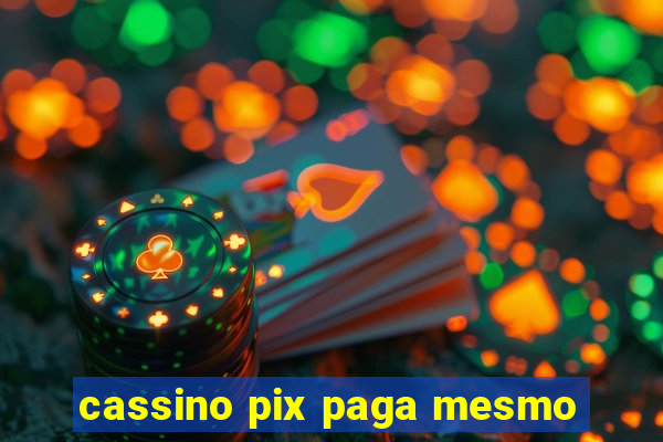 cassino pix paga mesmo