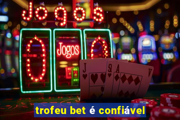 trofeu bet é confiável