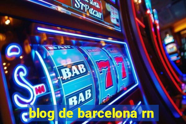 blog de barcelona rn