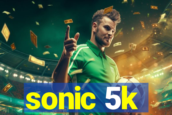 sonic 5k