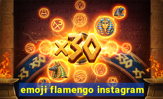 emoji flamengo instagram