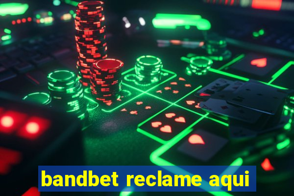 bandbet reclame aqui