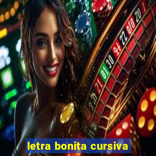 letra bonita cursiva