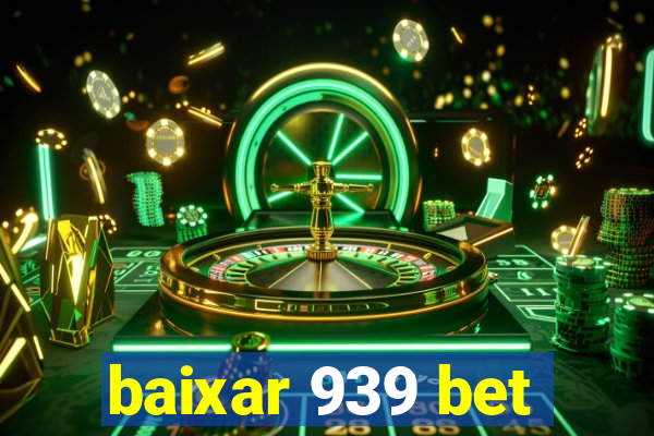 baixar 939 bet