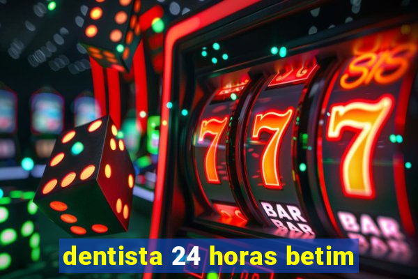 dentista 24 horas betim