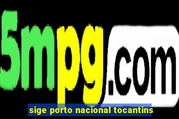 sige porto nacional tocantins