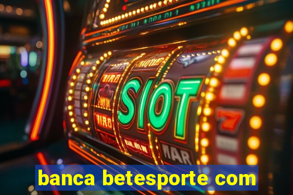 banca betesporte com