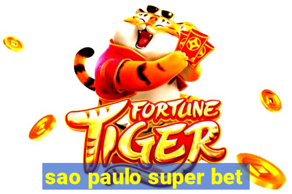 sao paulo super bet