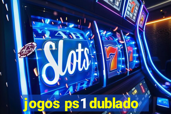 jogos ps1 dublado