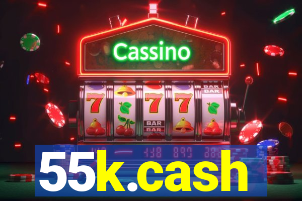 55k.cash