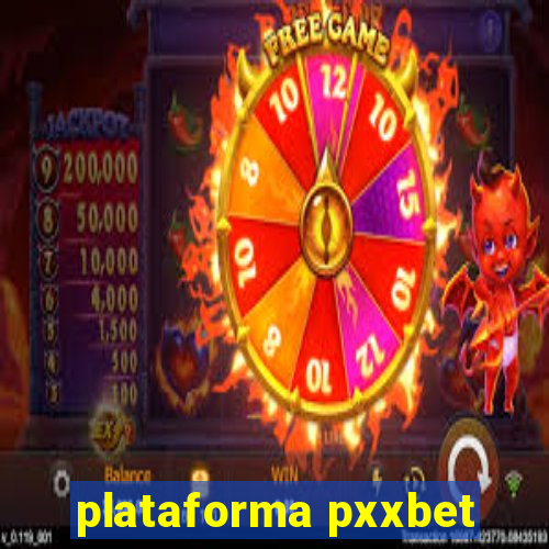 plataforma pxxbet