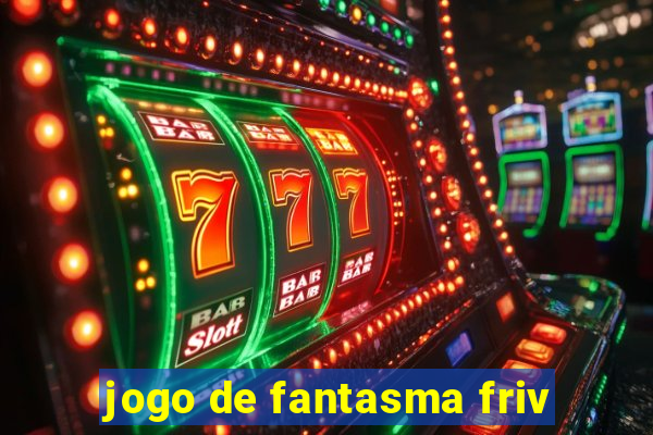 jogo de fantasma friv