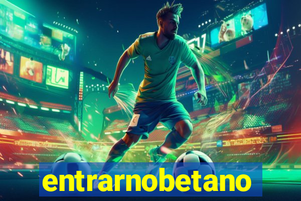 entrarnobetano