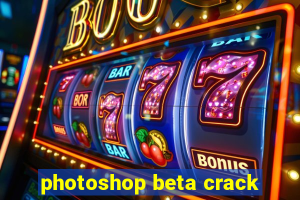 photoshop beta crack