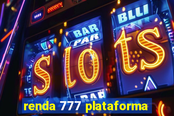 renda 777 plataforma