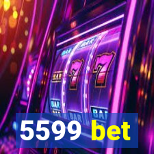 5599 bet