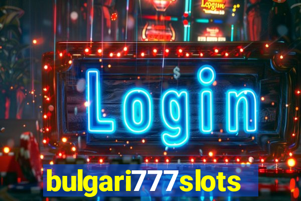 bulgari777slots.com