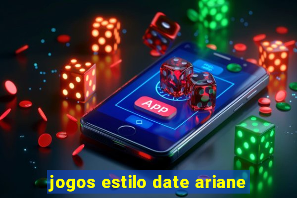 jogos estilo date ariane