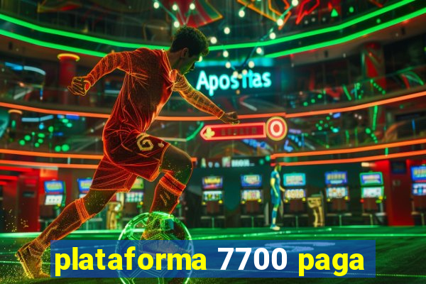 plataforma 7700 paga