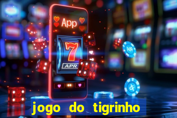 jogo do tigrinho rodadas grátis