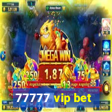 77777 vip bet