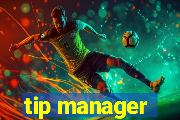 tip manager