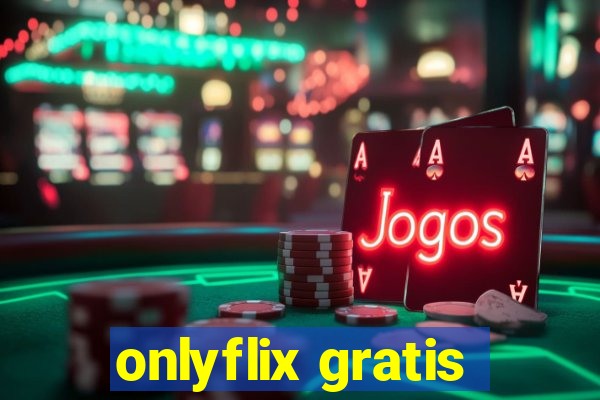 onlyflix gratis