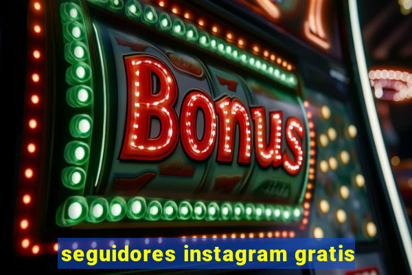 seguidores instagram gratis