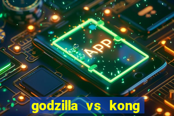 godzilla vs kong filme completo dublado topflix