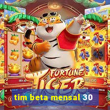 tim beta mensal 30