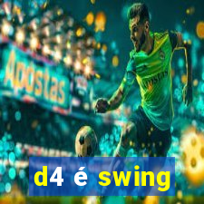 d4 é swing