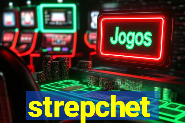 strepchet