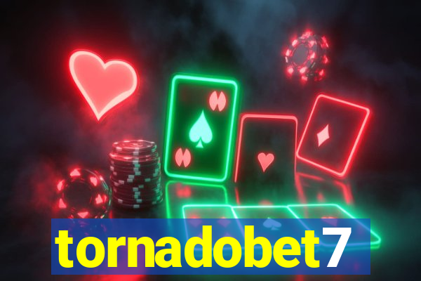 tornadobet7